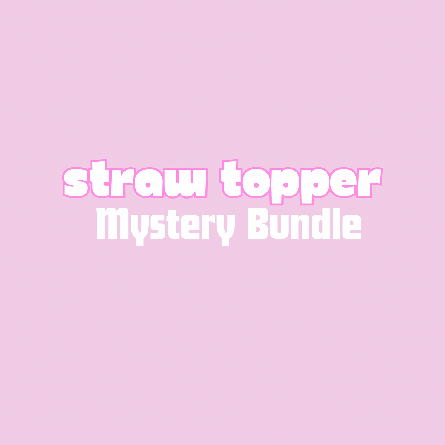 Straw topper mystery bundle