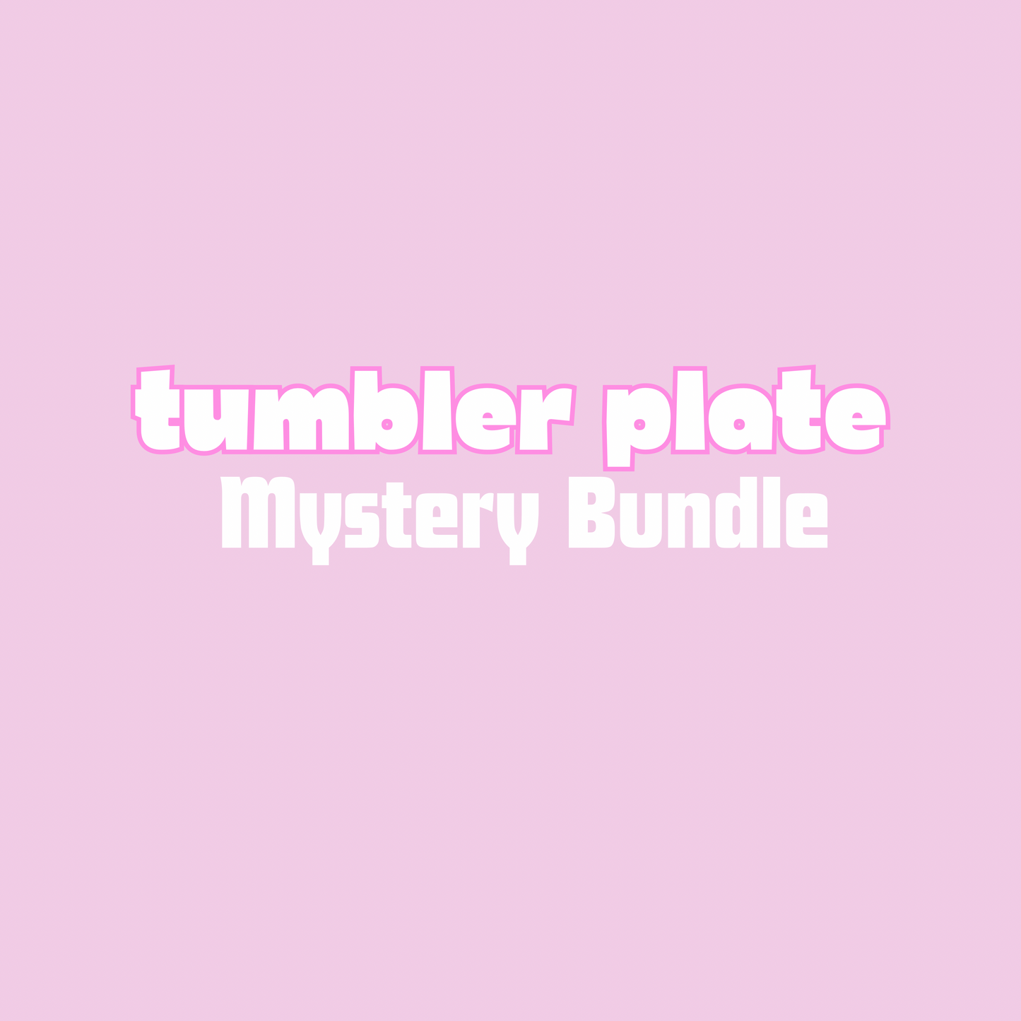 Mystery tumbler plate bundle